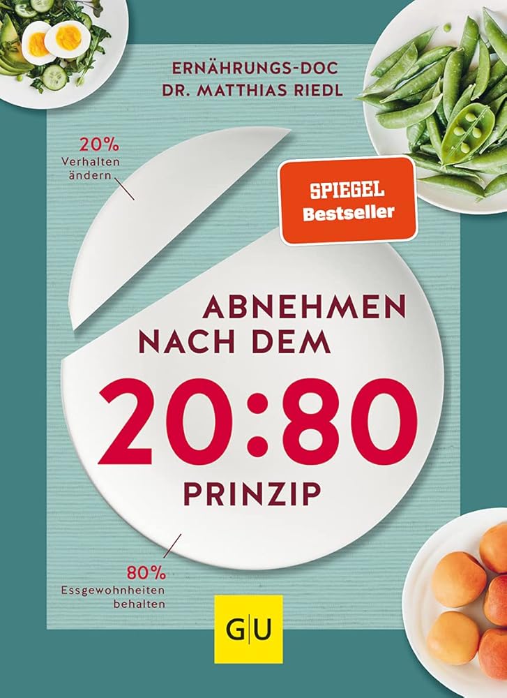 Abnehmen nach dem 20:80-Prinzip: 20 % Verhalten ändern, 80 % Essgewohnheiten behalten (Abnehmen mit Dr. Riedl) cover image