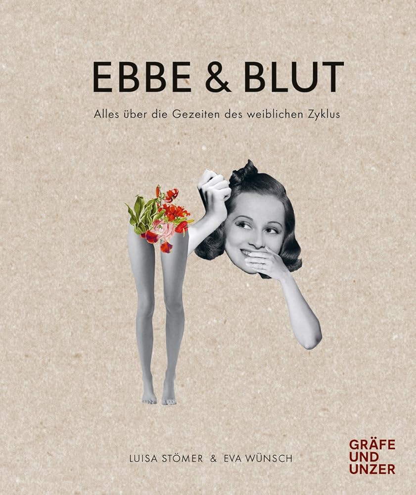 Ebbe & Blut: Alles über die Gezeiten des weiblichen Zyklus (Gräfe und Unzer Einzeltitel) cover image
