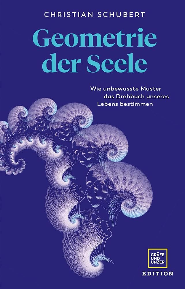 Geometrie der Seele: Wie unbewusste Muster das Drehbuch unseres Lebens bestimmen (Edition Psychologie) cover image