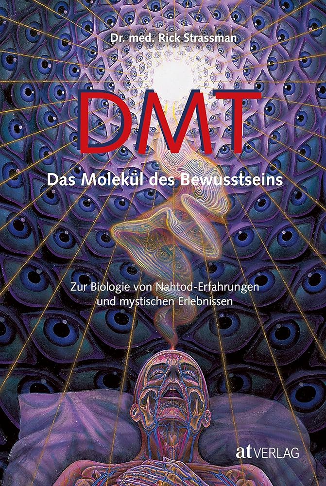DMT: Das Molekül des Bewusstseins - Klinische Studien zu Nahtod-Erfahrungen & Mystik durch Psychedelika, Zirbeldrüsen-Forschung cover image