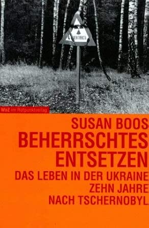 Beherrschtes Entsetzen: Das Leben in der Ukraine zehn Jahre nach Tschernobyl (Reihe WoZ im Rotpunktverlag) cover image
