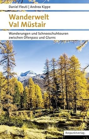 Wanderwelt Val Müstair: Wanderungen und Schneeschuhtouren zwischen Ofenpass und Glurns (Naturpunkt) cover image