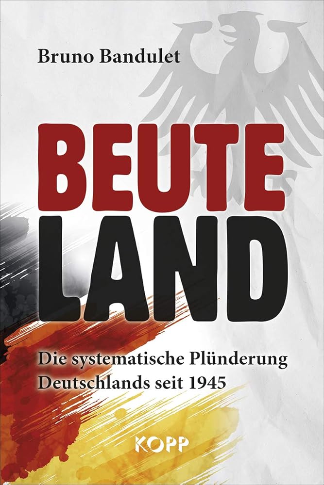 Beuteland: Die systematische Plünderung Deutschlands seit 1945 cover image