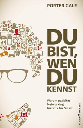 Du bist, wen du kennst: Warum gezieltes Networking lukrativ für Sie ist cover image