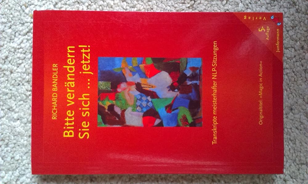 Bitte verändern Sie sich...jetzt!: Transkripte meisterhafter NLP-Sitzungen cover image