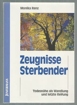 Zeugnisse Sterbender: Todesnähe als Wandlung und letzte Reifung cover image