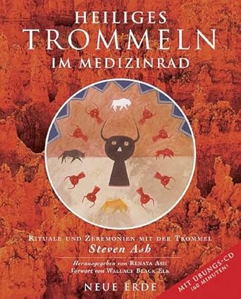 Heiliges Trommeln im Medizinrad: Rituale und Zeremonien mit der Trommel cover image