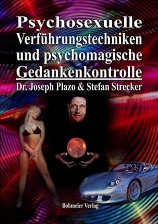 Psychosexuelle Verführungstechniken und psychomagische Gedankenkontrolle: Die Tricks und Taktiken der sinnlich-charismatischen mentalen Kontrolle für ... Menschen, Geld und Erfolge magnetisch an cover image