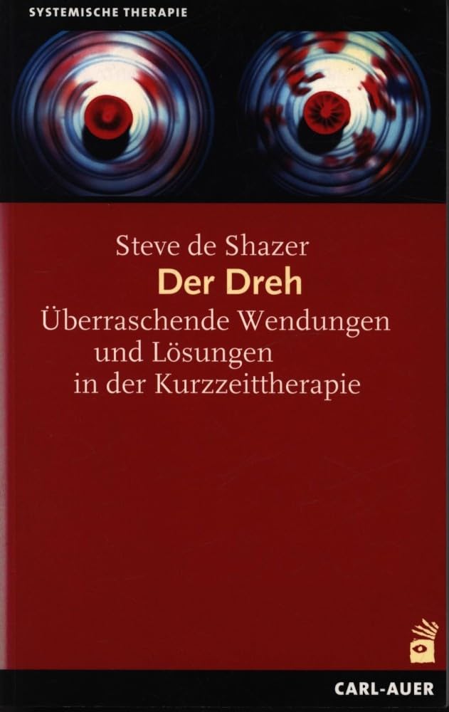Der Dreh: Überraschende Wendungen und Lösungen in der Kurzzeittherapie cover image