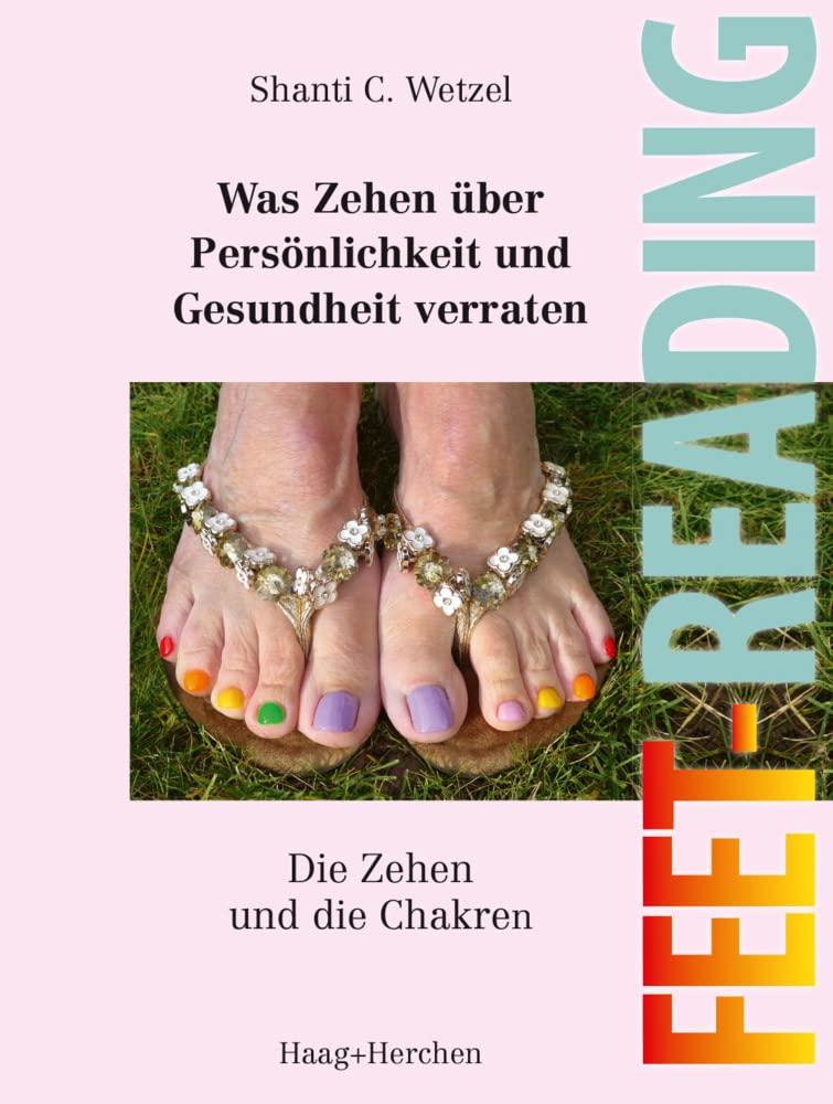 Feet-Reading: Was Zehen über Persönlichkeit und Gesundheit verraten: Die Zehen und die Chakren cover image