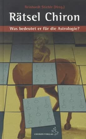 Rätsel Chiron: Was bedeutet er für die Astrologie? (Standardwerke der Astrologie) cover image