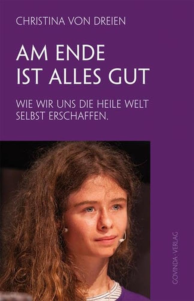 Am Ende ist alles gut: Wie wir uns die heile Welt selbst erschaffen. cover image