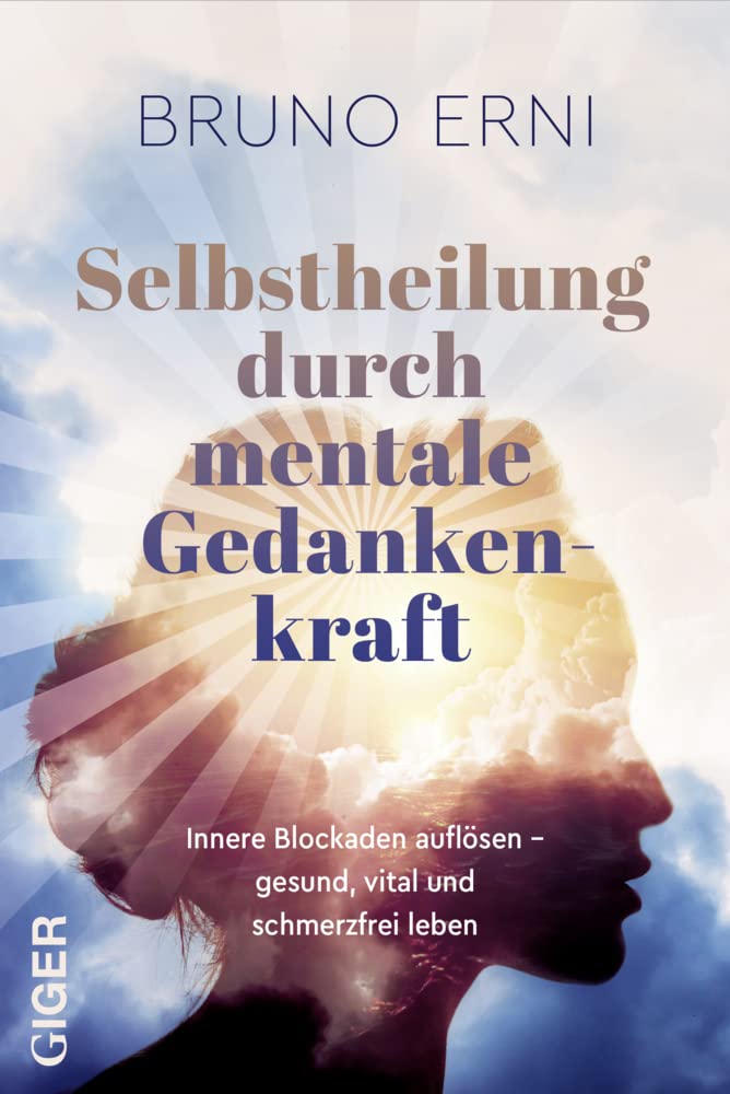Selbstheilung durch mentale Gedankenkraft: Innere Blockaden auflösen – Gesund, vital und schmerzfrei leben cover image