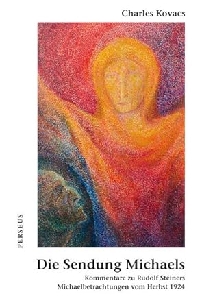 Die Sendung Michaels: Kommentare zu den Michaelbetrachtung Rudolf Steiners vom Herbst 1924 cover image