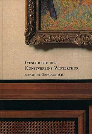 Geschichte des Kunstvereins Winterthur seit seiner Grundung 1848 (Neujahrsblatt der Stadtbibliothek Winterthur) (German Edition) cover image