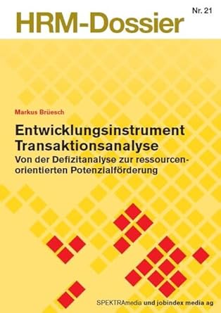 Entwicklungsinstrument Transaktionsanalyse : Von Defizitanalyse zur ressourcenorientierten Potenzialförderung cover image