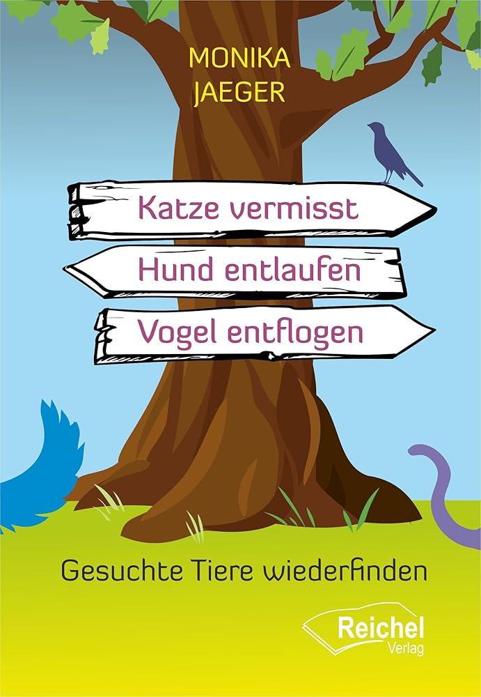 Katze vermisst - Hund entlaufen -Vogel entflogen: Gesuchte Tiere wiederfinden cover image