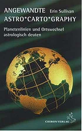 Angewandte Astro-Carto-Graphy: Planetenlinien und Ortswechsel astrologisch deuten cover image