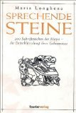 Sprechende Steine: 200 Schriftzeichen der Maya - die Entschlüsselung ihrer Geheimnisse cover image