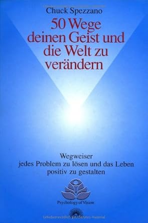 50 Wege, deinen Geist und die Welt zu verändern: Wegweiser, jedes Problem zu lösen und das Leben positiv zu gestalten cover image