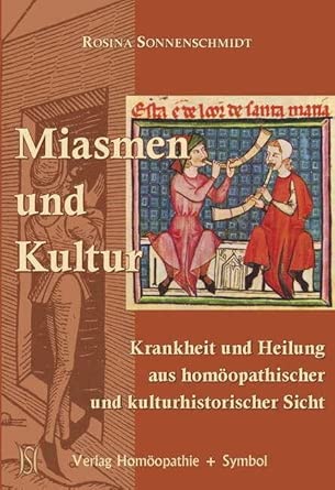 Miasmen und Kultur: Krankheit und Heilung aus homöopathischer und kulturhistorischer Sicht cover image