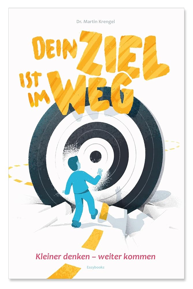 Dein Ziel ist im Weg: kleiner denken - W E I T E R kommen cover image