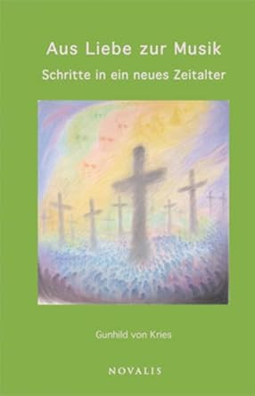 Aus Liebe zur Musik: Schritte in ein neues Zeitalter (Reihe Geisteswissenschaft) cover image