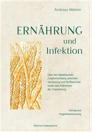 Ernährung und Infektion: Über den dialektischen Zusammenhang zwischen Verdauung und Stoffwechsel sowie das Phänomen der Tropisierung cover image