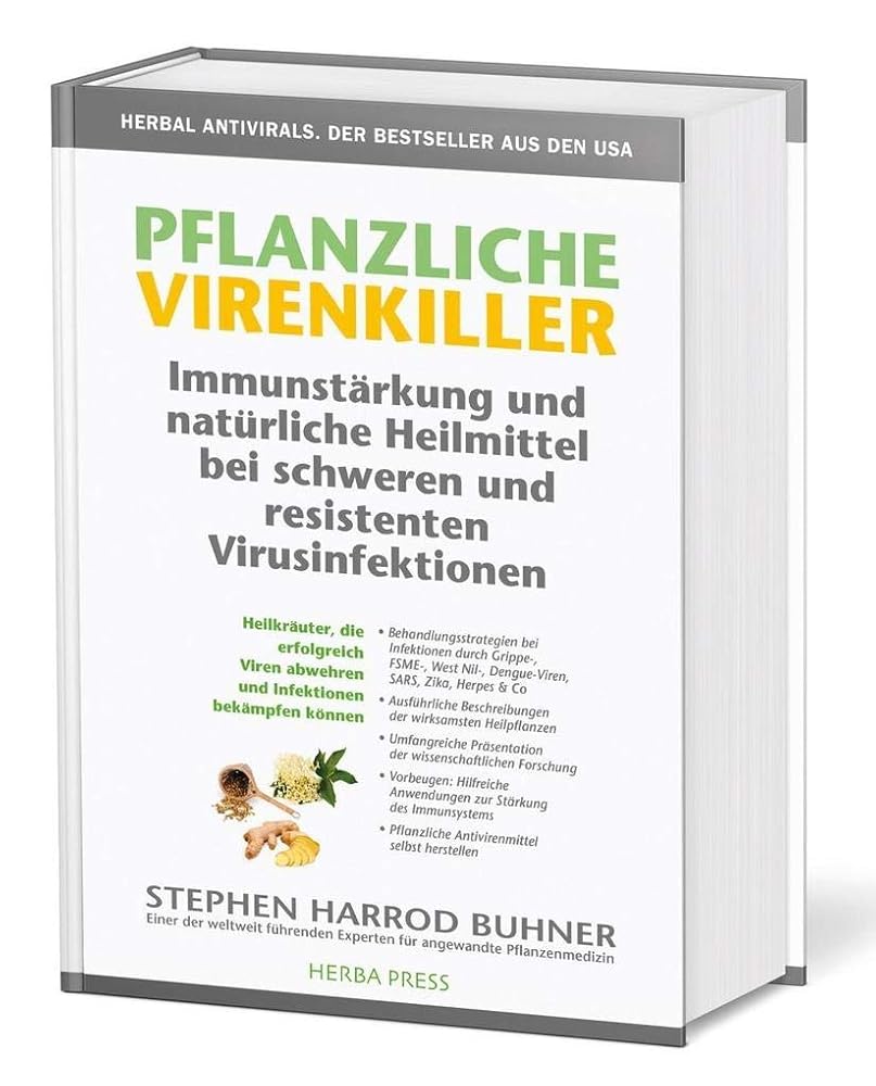 Pflanzliche Virenkiller. Immunstärkung und natürliche Heilmittel bei schweren und resistenten Virusinfektionen.: Heilkräuter, die helfen, wenn ... abwehren und Infektionen bekämpfen können cover image