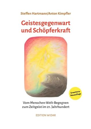 Geistesgegenwart und Schöpferkraft: Vom Menschen-Welt-Begegnen zum Zeitgeist im 21. Jahrhundert cover image