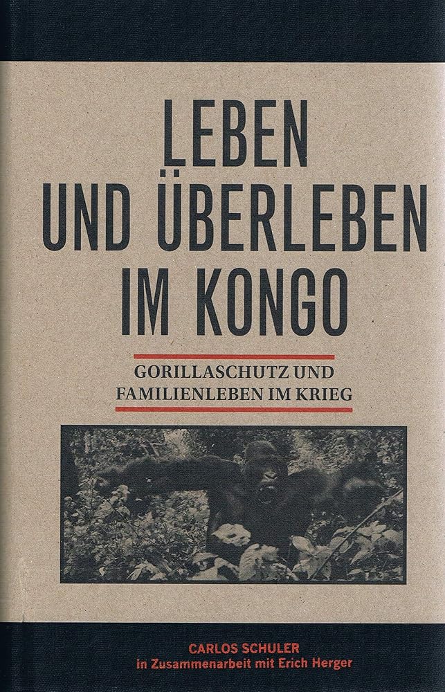 Leben und Überleben im Kongo: Gorillaschutz und Familienleben im Krieg cover image