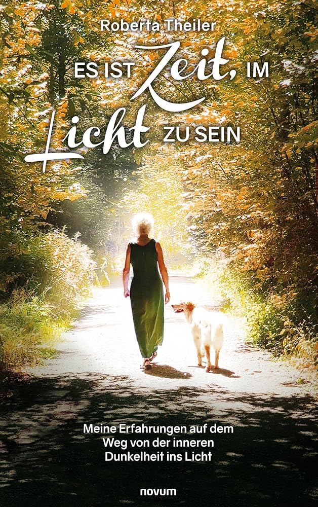 Es ist Zeit, im Licht zu sein: Meine Erfahrungen auf dem Weg von der inneren Dunkelheit ins Licht cover image