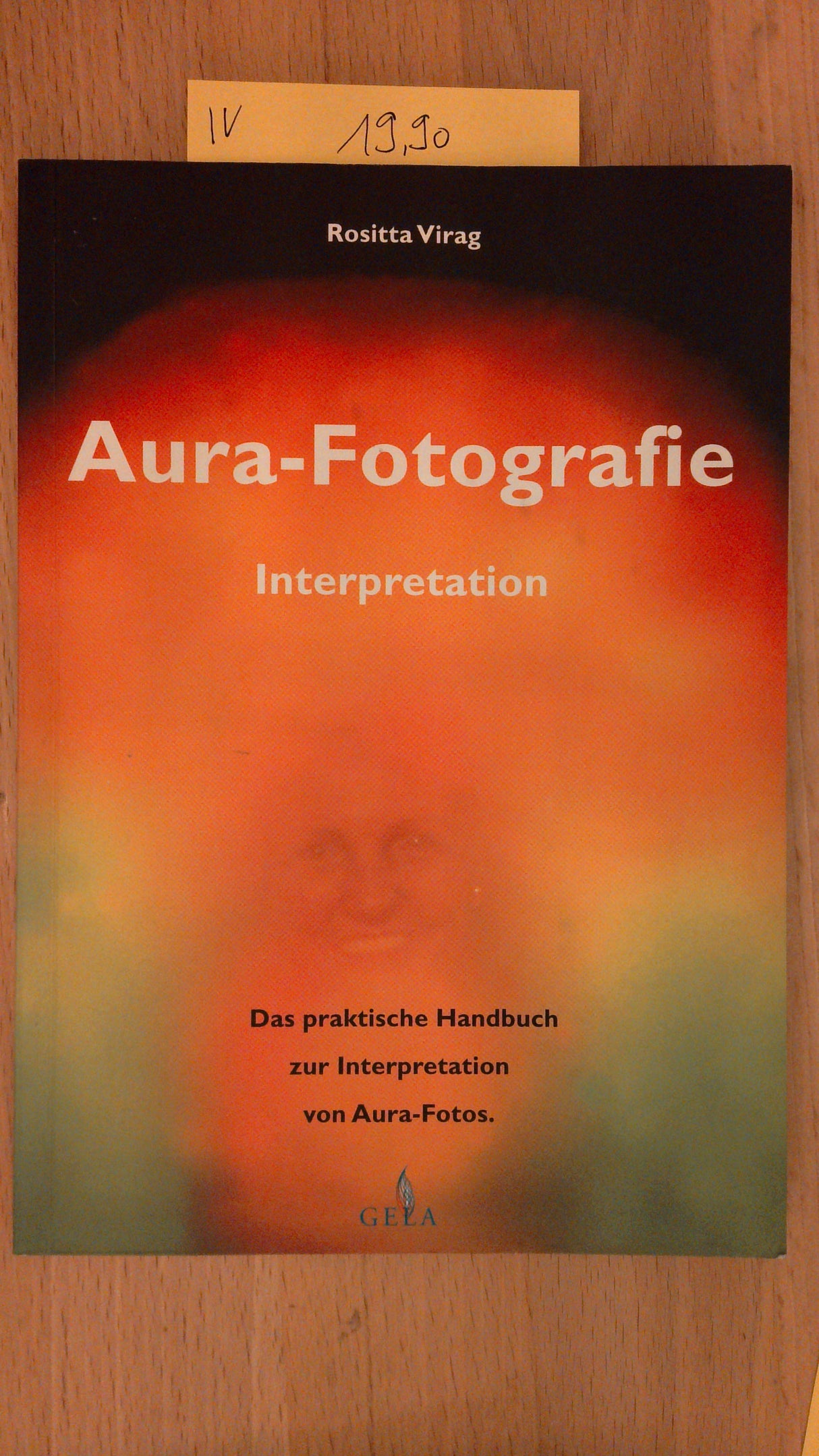 Aura Fotografie - Interpretation. Das praktische Handbuch zur Interpretation von Aura-Fotos.