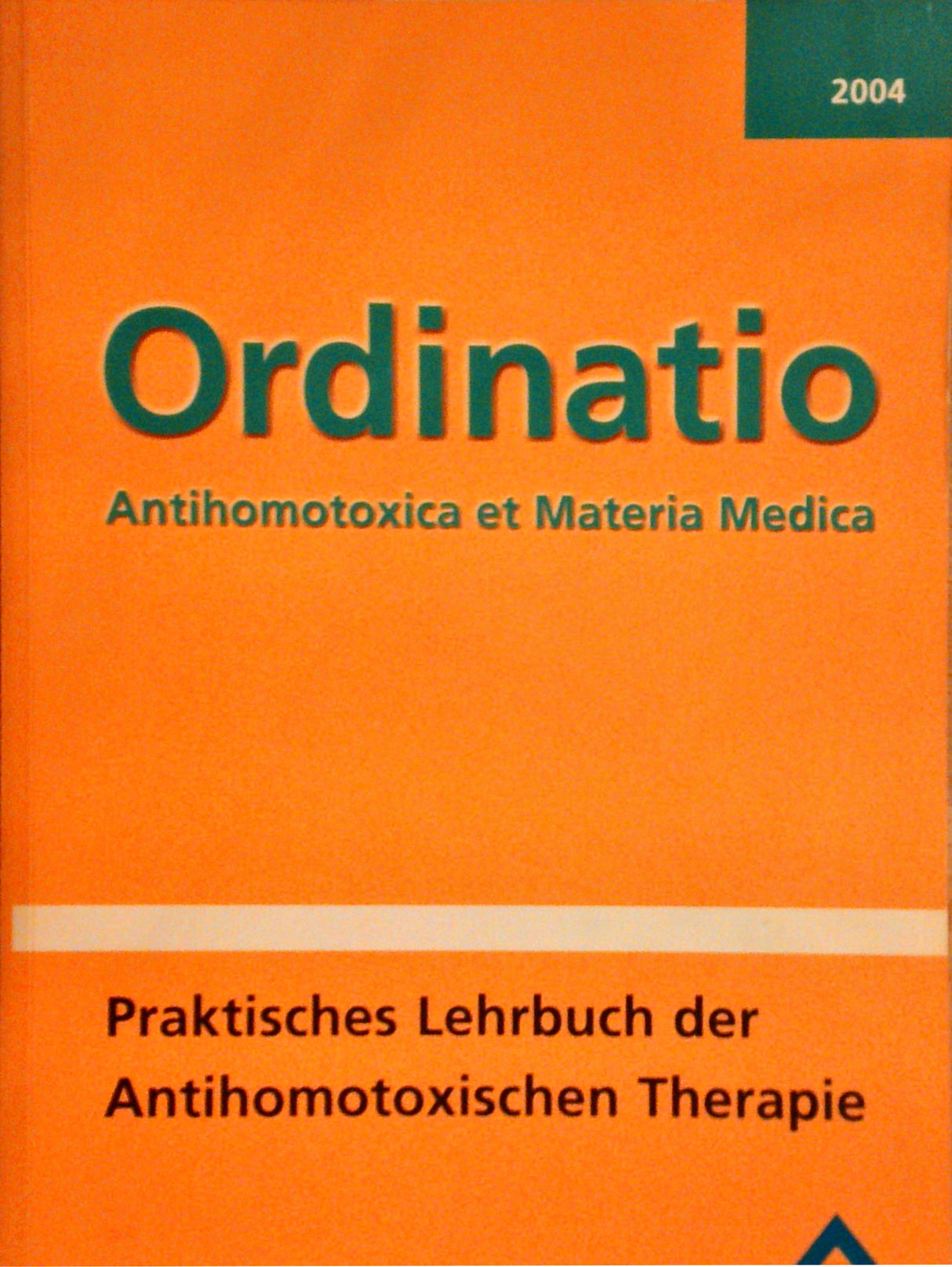 Ordinatio : Antihomotoxica et Materia Medica ; Praktisches Lehrbuch der Antihomotoxischen Therapie.