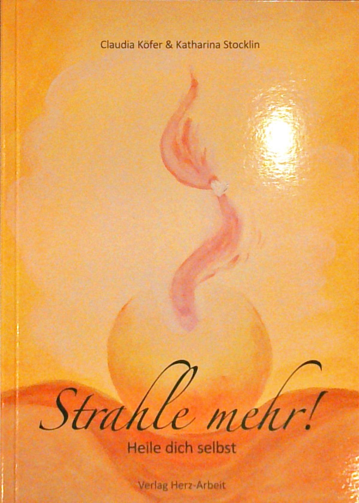 Strahle mehr! heile dich selbst.