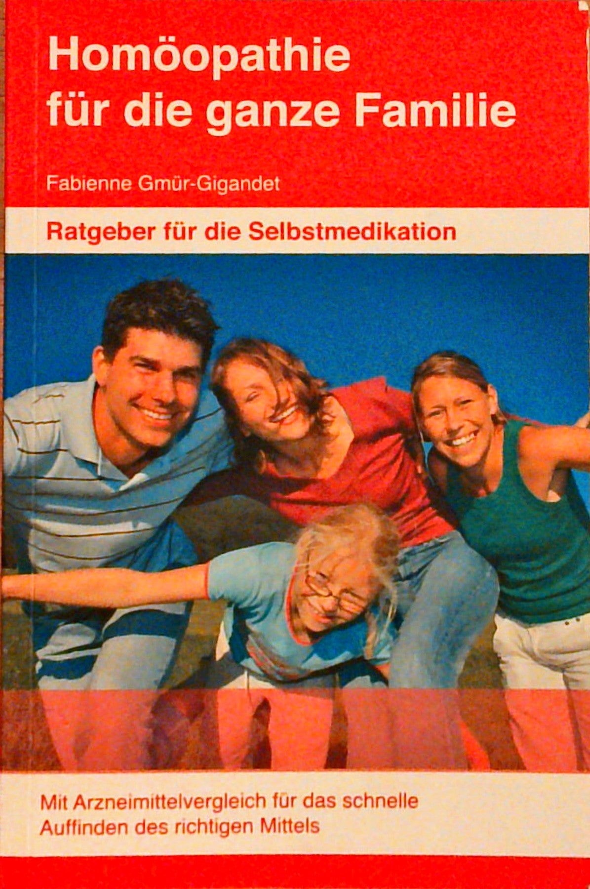 Homöopathie für die ganze Familie: Ratgeber für die Selbstmedikation.