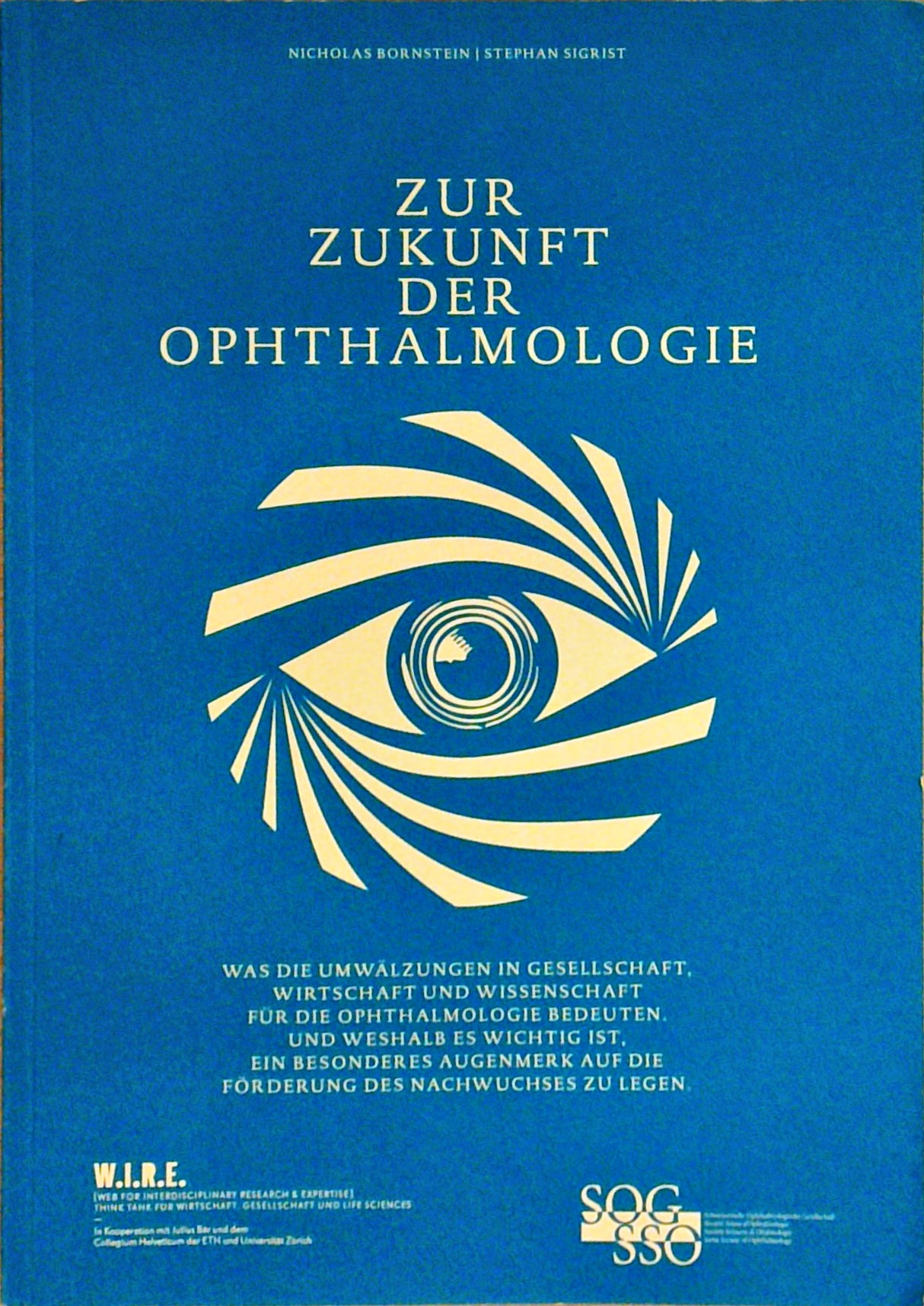 Zur Zukunft der Ophtalmologie. De l´Avenir de l´Ophtalmologie.