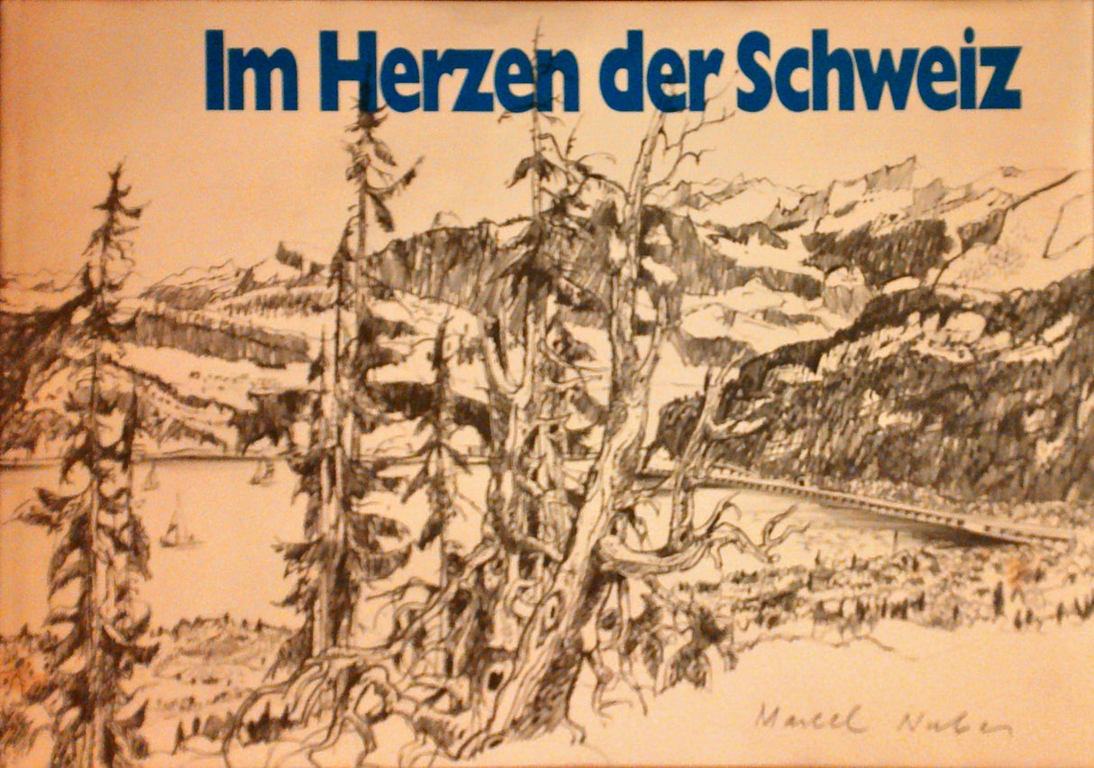Im Herzen der Schweiz / Au coeur de la Suisse / In the heart of Switzerland.