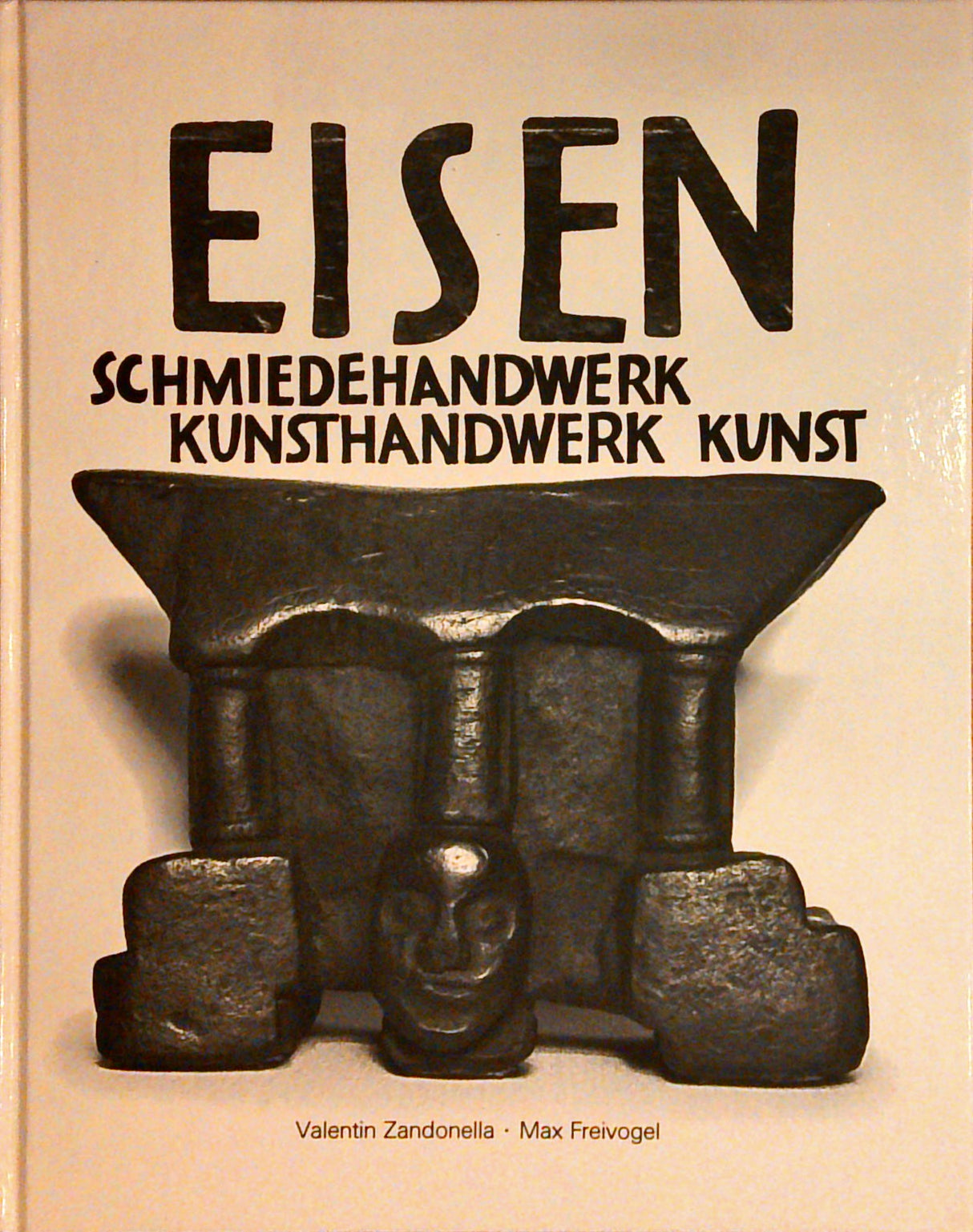 Eisen: Schmiedehandwerk, Kunsthandwerk, Kunst.