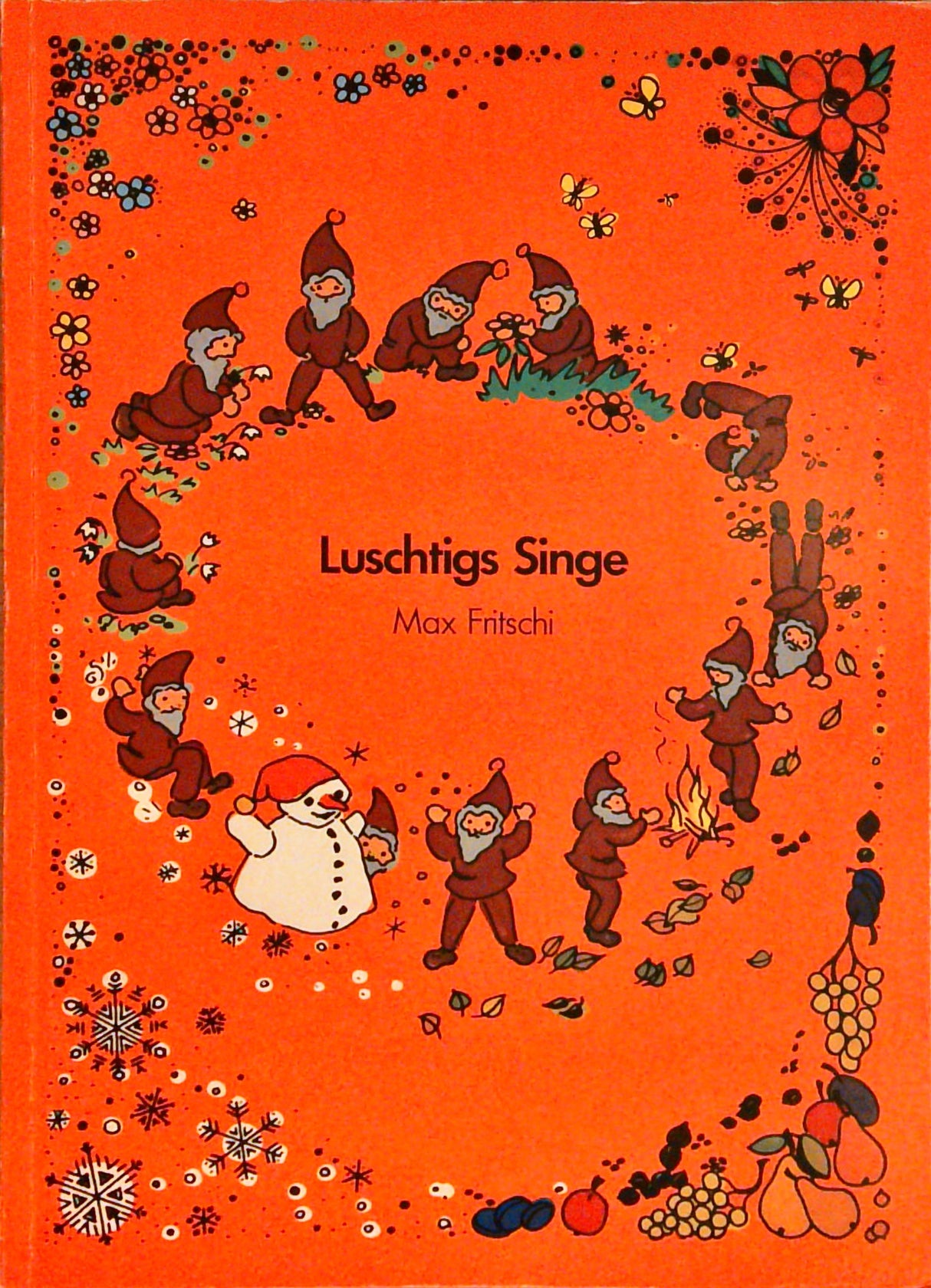 Luschtigs Singen : 200 Dialektliedli für di Chlyne.