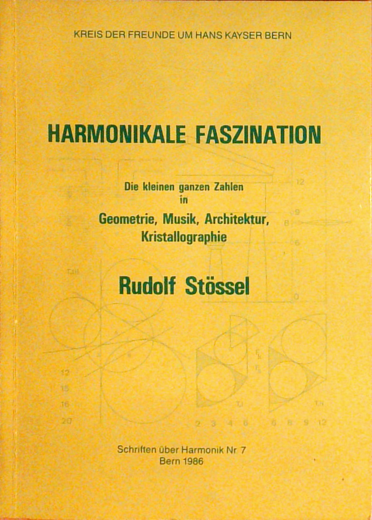 Harmonikale Faszination : die kleinen ganzen Zahlen in Geometrie, Musik, Architektur,