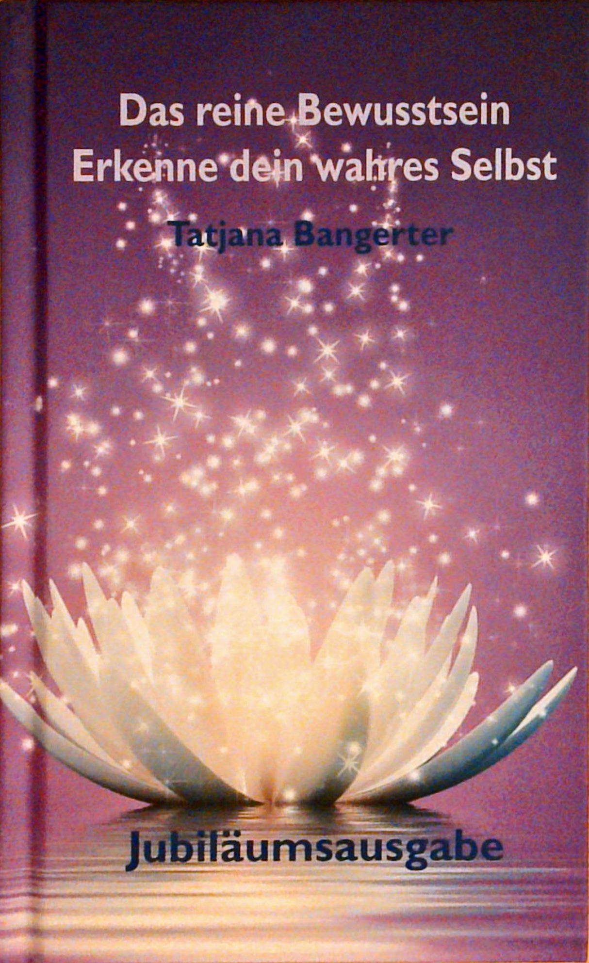 Das reine Bewusstsein. Erkenne dein wahres Selbst.