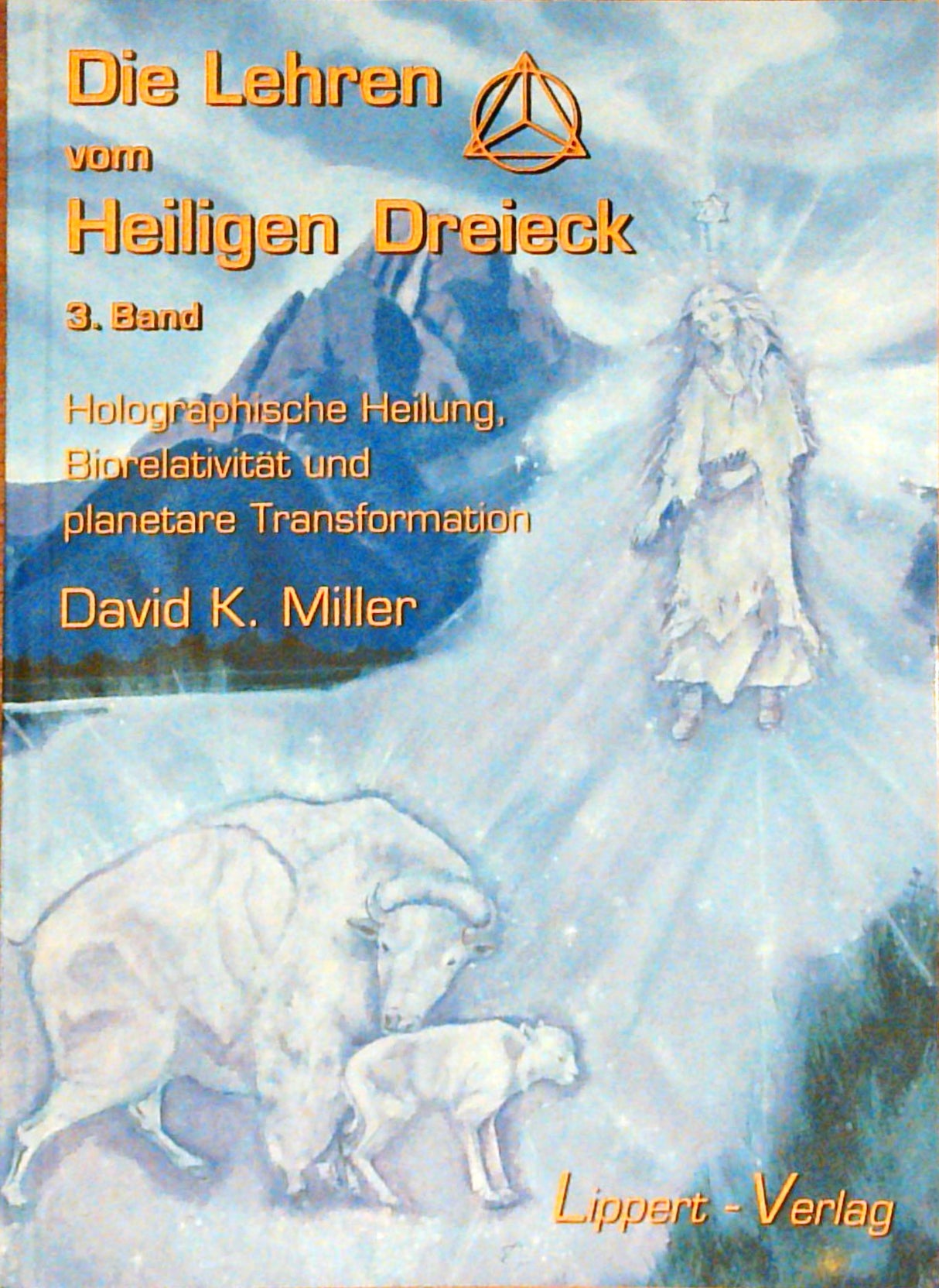 Die Lehren vom Heiligen Dreieck: Band 1, 2, 3