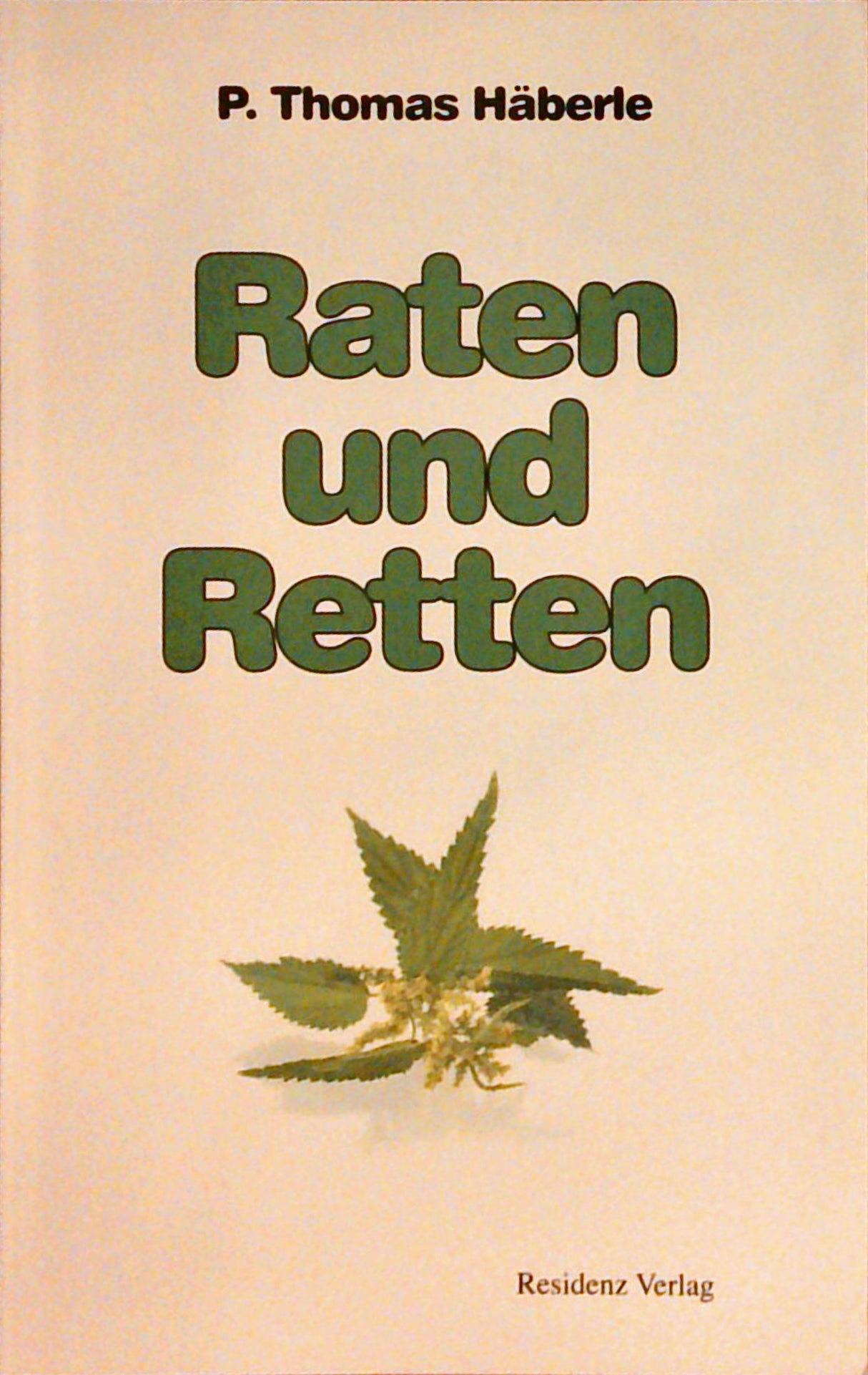 Helfen + Heilen/ Raten + Retter/ Sammeln + Sichten