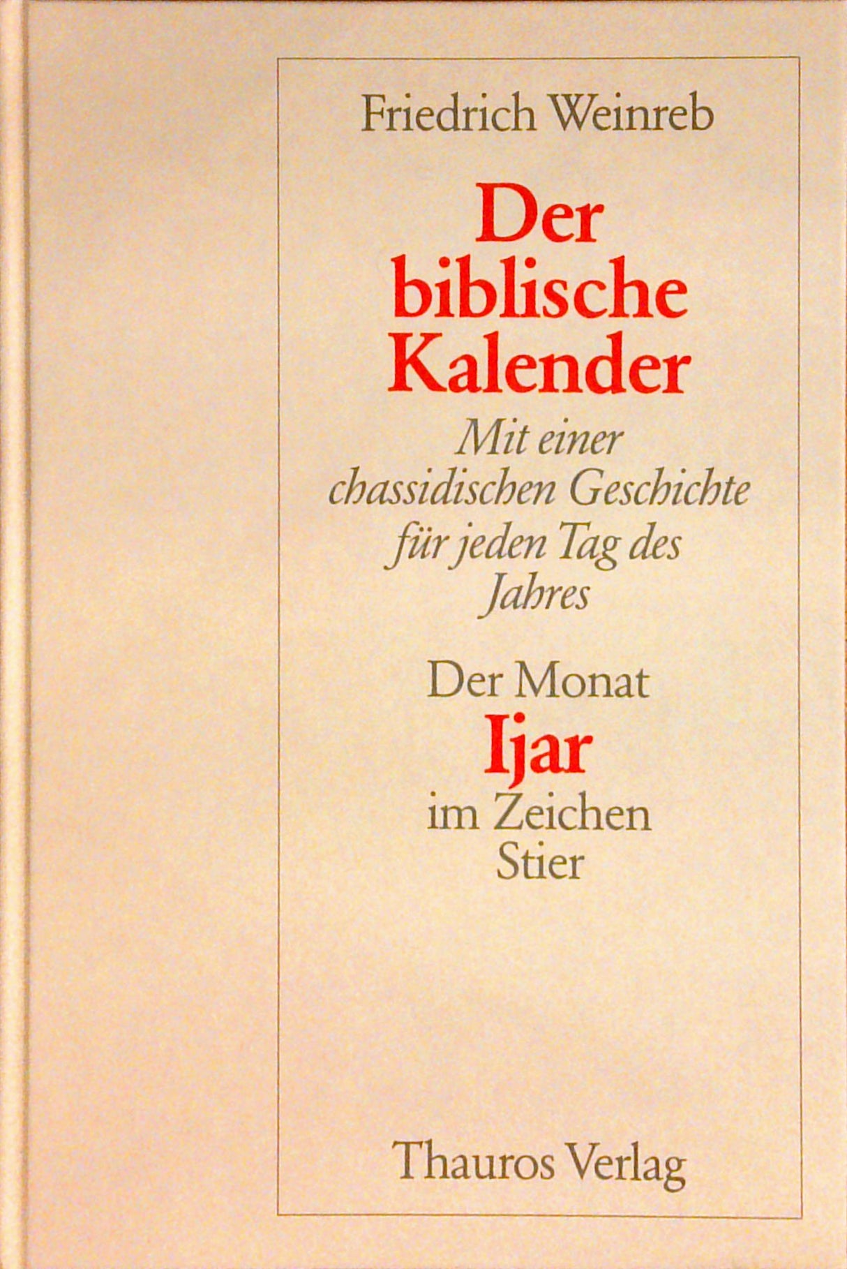 Der biblische Kalender. Der Monat Ijar im Zeichen Stier