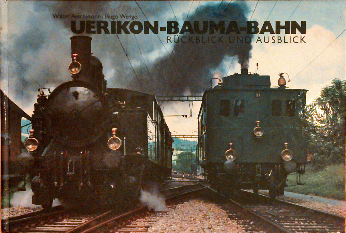 Uerikon-Bauma-Bahn. Rückblick und Ausblick.