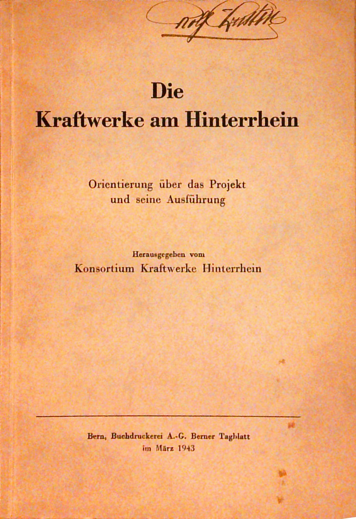 Die Kraftwerke am Hinterrhein: Orientierung über das Projekt und seine Ausführung.