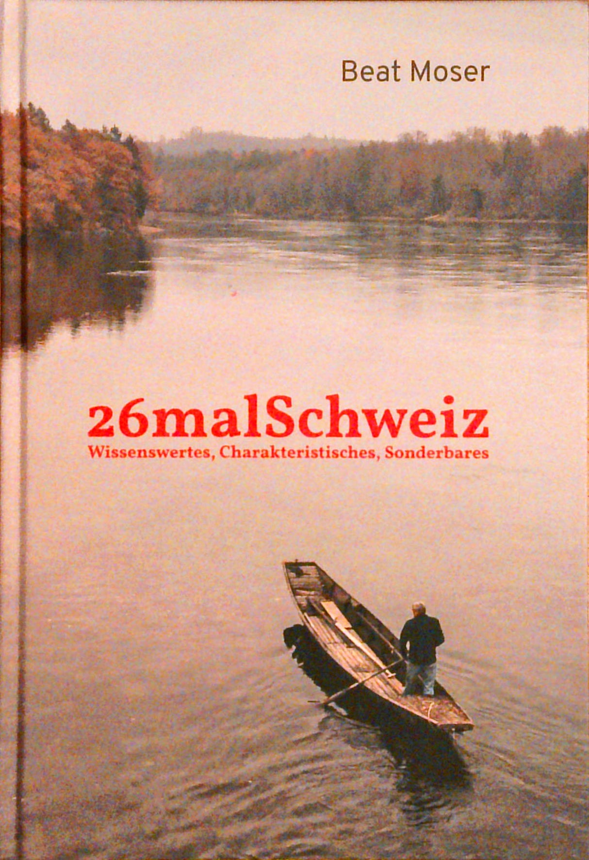 26malSchweiz : Wissenswertes, Charakterisches, Sonderbares.