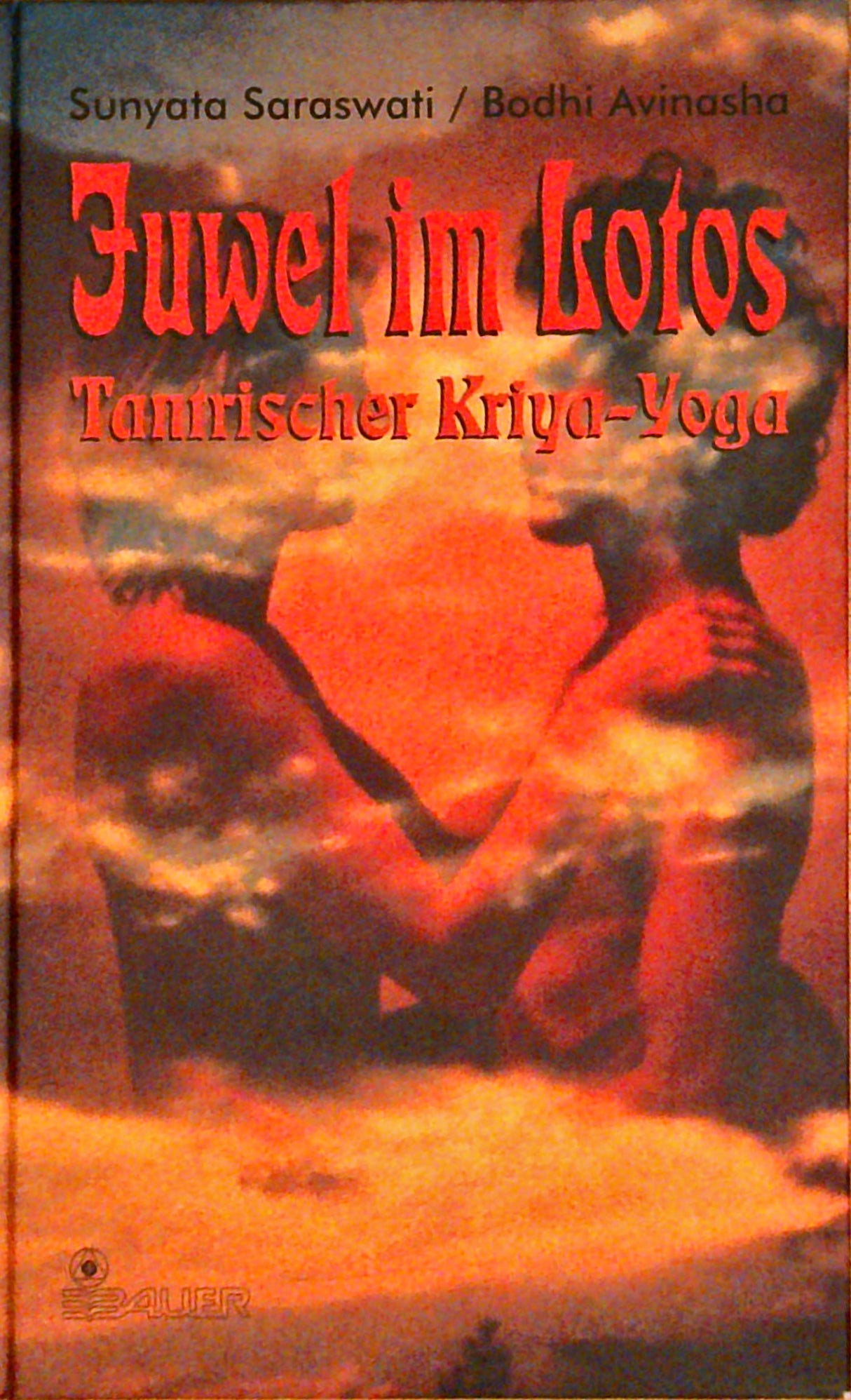 Juwel im Lotus. Tantrischer Kriya-Yoga