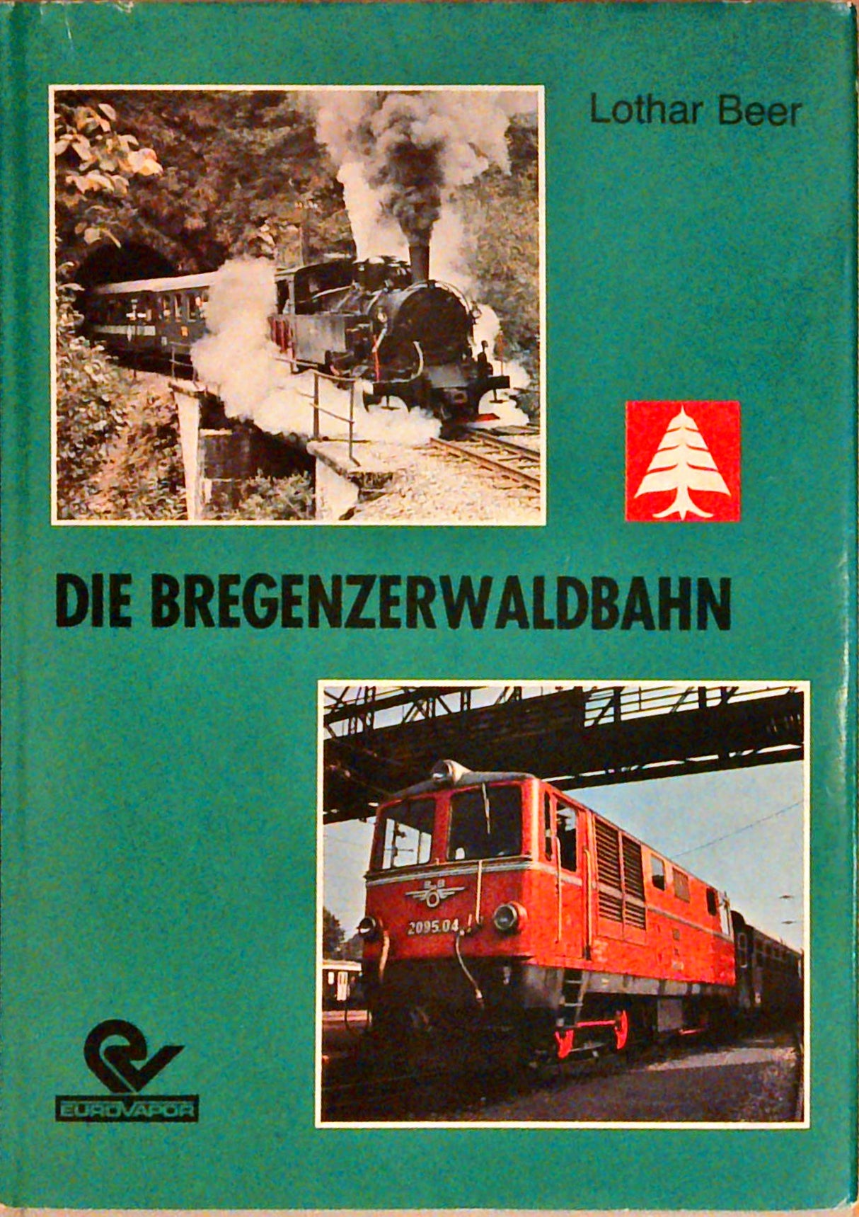Die Bregenzerwaldbahn. Ein Beitrag zur Verkehrsgeschichte Vorarlbergs